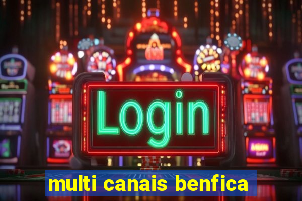 multi canais benfica